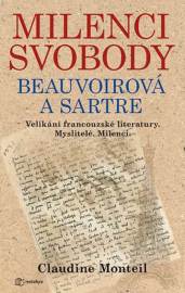 Milenci svobody Beauvoirová a Sartre - Velikáni francouzské literatury. Myslitelé. Milenci.