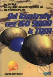 Od kontroly cez ISO 9 000 k TQM