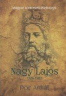 Nagy Lajos 1326-1382 - cena, porovnanie