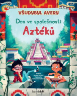 Všudybyl Avery - Den ve společnosti Aztéků - cena, porovnanie