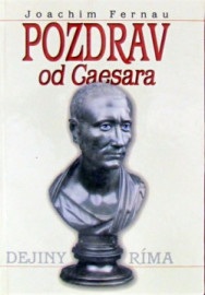 Pozdrav od Caesara - Dejiny Ríma