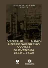 Vzostup a pád hospodárskeho vývoja Slovenska 1942 - 1945