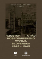 Vzostup a pád hospodárskeho vývoja Slovenska 1942 - 1945 - cena, porovnanie