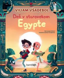 Viliam Všadebol - Deň v starovekom Egypte