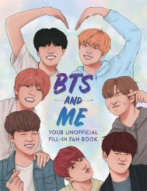 BTS and Me - Your Unofficial Fill-In Fan Book