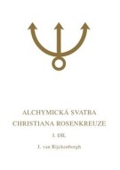 Alchymická svatba Christiana Rosenkreuze I.díl - cena, porovnanie