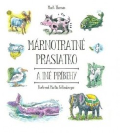 Márnotratné prasiatko a iné príbehy