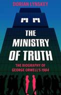 The Ministry of Truth: A Biography of George Orwells 1984 - cena, porovnanie