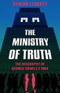 The Ministry of Truth: A Biography of George Orwells 1984 - cena, porovnanie
