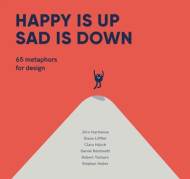 Happy is Up, Sad is Down : 65 Metaphors for Design - cena, porovnanie