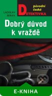 Dobrý důvod k vraždě - cena, porovnanie