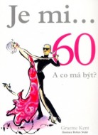 Je mi...60. A co má být? - cena, porovnanie