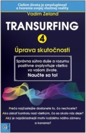 Transurfing 4 - Úprava skutočnosti