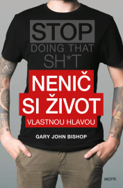 Nenič si život vlastnou hlavou