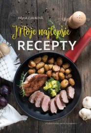 Moje najlepšie recepty - Mária Zjavková