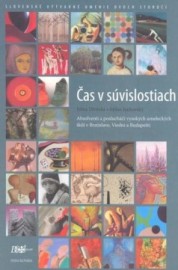 Čas v súvislostiach - Slovenské výtvarné umenie dvoch storočí