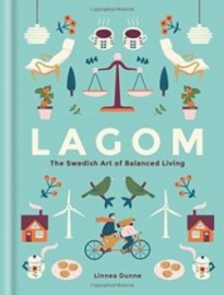 Lagom The Swidish Art of Balanced Living