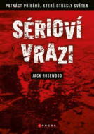 Sérioví vrazi: Patnáct příběhů, které otřásly světem - cena, porovnanie