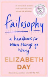 Failosophy: A Handbook For When Things Go Wrong