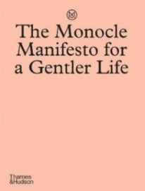 The Monocle Manifesto for a Gentler Life