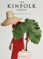 The Kinfolk Garden: How to Live with Nature - cena, porovnanie