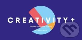 Creativity+ - The Catalyst for Creative Thinking