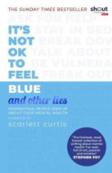 Its Not OK to Feel Blue (and other lies) - cena, porovnanie