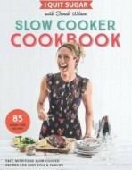 I Quit Sugar Slow Cooker Cookbook - cena, porovnanie