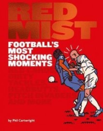 Red Mist - Football's Most Shocking Moments