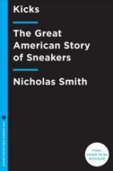 Kicks - The Great American Story of Sneakers - cena, porovnanie