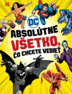 DC Comics: Absolútne všetko, čo chcete vedieť - cena, porovnanie