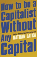 How to Be a Capitalist Without Any Capital - cena, porovnanie