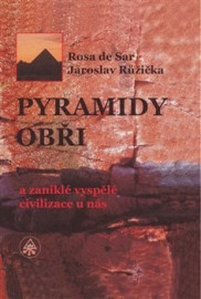 Pyramidy, obři a zaniklé vyspělé civilizace u nás