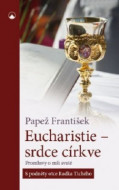 Eucharistie- srdce církve - cena, porovnanie