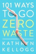 101 Ways to Go Zero Waste - cena, porovnanie