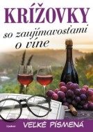 Krížovky so zaujímavosťami o víne – veľké písmená - cena, porovnanie