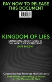 Kingdom of Lies Unnerving adventures in the world of cybercrime