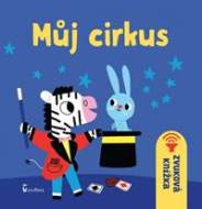 Můj cirkus - zvuková knížka - cena, porovnanie