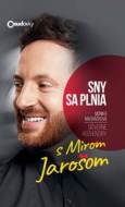 Dôverné rozhovory s Mirom Jarošom - Sny sa plnia - cena, porovnanie