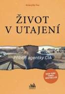 Život v utajení - Příběh agentky CIA - cena, porovnanie