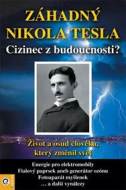 Záhadný Nikola Tesla - Cizinec z budoucnosti? - cena, porovnanie