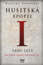 Husitská epopej I. 1400-1415