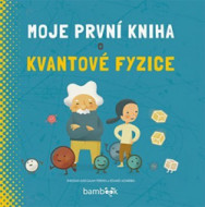 Moje první kniha o kvantové fyzice - cena, porovnanie