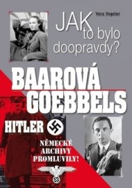 Jak to bylo doopravdy? Baarová Goebbels Hitler