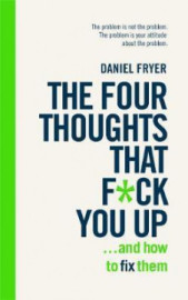 The Four Thoughts That F... You Up