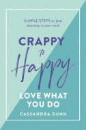 Crappy to Happy - Love What You Do - cena, porovnanie