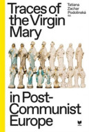 Traces of the Virgin Mary in Post-Communist Europe - cena, porovnanie