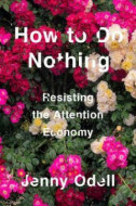 How To Do Nothing Resisting the Attention Economy - cena, porovnanie