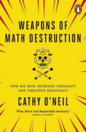 Weapons of Math Destruction