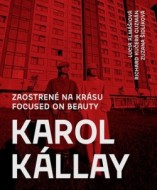 Karol Kállay: Zaostrené na krásu - cena, porovnanie